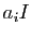 $\displaystyle a_i I$
