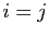 $ i=j$