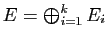 $ E=\mathop{\bigoplus}_{i=1}^k E_i$