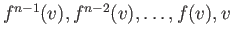 $ f^{n-1}(v), f^{n-2}(v), \ldots,f(v), v$