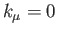 $ k_{\mu}=0$