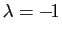 $ \lambda=-\!1$