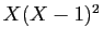 $ X(X-1)^2$