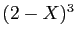 $ (2-X)^3$