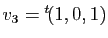 $ v_3={^t\!(1,0,1)}$