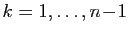 $ k=1,\ldots,n\!-\!1$