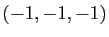 $ (-1,-1,-1)$