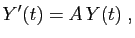 $\displaystyle Y'(t) = A Y(t)\;,$