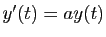 $ y'(t)=ay(t)$