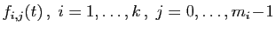 $ f_{i,j}(t) ,\;i=1,\ldots,k ,\;j=0,\ldots,m_i\!-\!1$