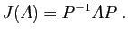 $\displaystyle J(A)= P^{-1}AP\;.
$