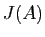 $ J(A)$