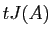 $ t J(A)$
