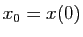 $ x_{0}=x(0)$