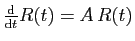 $ \frac{\mathrm{d}}{\mathrm{d}t}R(t)=A R(t)$
