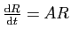 $ \frac{\mathrm{d}R}{\mathrm{d}t}=AR$
