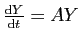 $ \frac{\mathrm{d}Y}{\mathrm{d}t}=A Y$