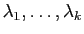 $ \lambda_{1},\dots,\lambda_{k}$