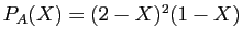 $ P_{A}(X)=(2-X)^{2}(1-X)$
