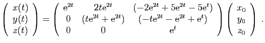 $\displaystyle \left(\begin{array}{c}
x(t)\\
y(t)\\
z(t)\end{array}\right)=\le...
...ray}\right)\left(\begin{array}{c}
x_{0}\\
y_{0}\\
z_{0}\end{array}\right)\;.
$