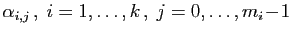 $ \alpha_{i,j} ,\;i=1,\ldots,k ,\;j=0,\ldots,m_i\!-\!1$