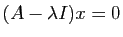 $ (A-\lambda I)x=0$