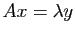 $ A x=\lambda y$