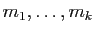 $ m_1,\ldots, m_k$
