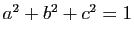 $ a^2+b^2+c^2=1$