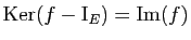 $ \mathrm{Ker}(f-\mathrm{I}_E)=\mathrm{Im}(f)$