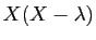 $ X(X-\lambda)$