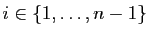 $ i\in\{1,\ldots,n-1\}$