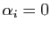 $ \alpha_i=0$