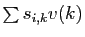 $ \sum s_{i,k}v(k)$