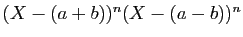 $ (X-(a+b))^n(X-(a-b))^n$