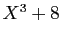 $ X^3+8$