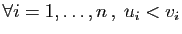 $ \forall i=1,\ldots,n ,\; u_i< v_i$
