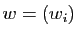 $ w=(w_i)$