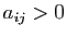 $ a_{ij}>0$
