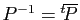 $ P^{-1} = {^t\!\overline{P}}$