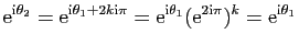 $\displaystyle \mathrm{e}^{\mathrm{i}\theta_2}=\mathrm{e}^{\mathrm{i}\theta_1+2k...
...hrm{i}\theta_1}(\mathrm{e}^{2\mathrm{i}\pi})^k=\mathrm{e}^{\mathrm{i}\theta_1}
$