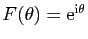 $ F(\theta)=\mathrm{e}^{\mathrm{i}\theta}$