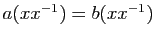$ a(xx^{-1})=b(xx^{-1})$