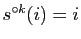 $ s^{\circ k}(i)=i$