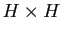 $ H\times H$