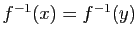 $ f^{-1}(x)=f^{-1}(y)$
