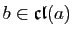$ b\in \mathfrak{cl}(a)$