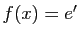 $ f(x)=e'$