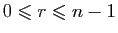 $ 0\leqslant r\leqslant n-1$