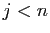 $ j<n$